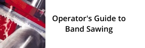 Operators Guide to Band Sawing
